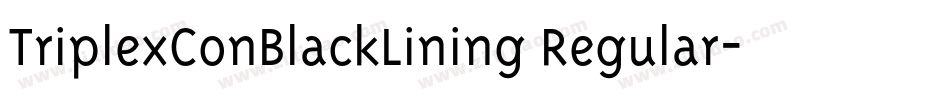 TriplexConBlackLining Regular字体转换
